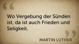 zitat_luther._wo_vergebung_ist.png
